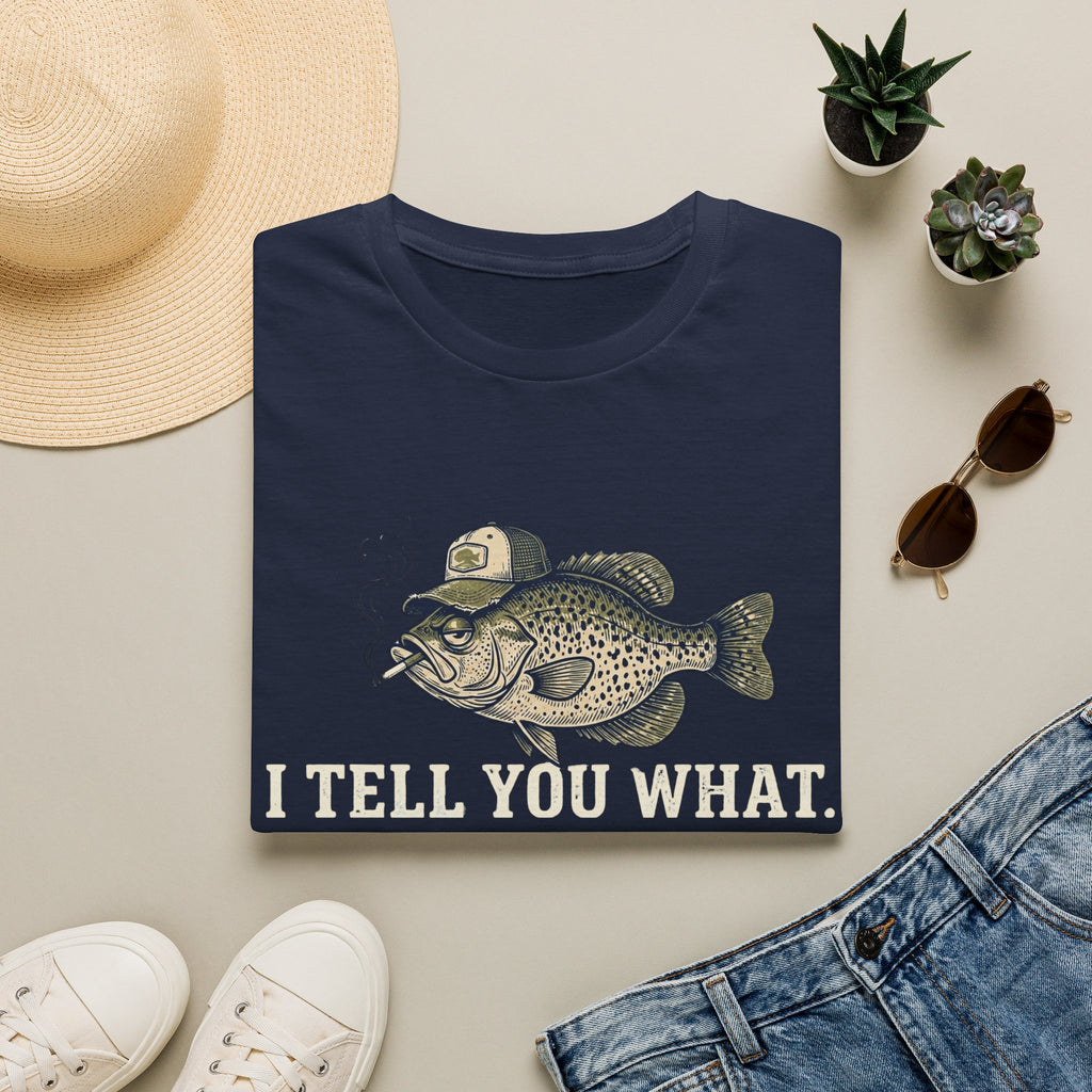 I Tell You What Cappie T-Shirt