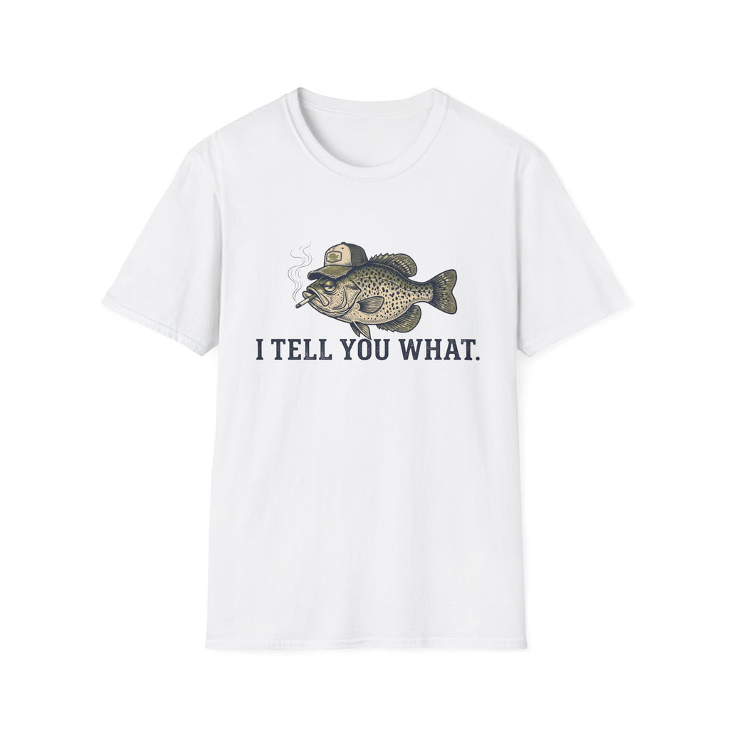 I Tell You What Cappie T-Shirt