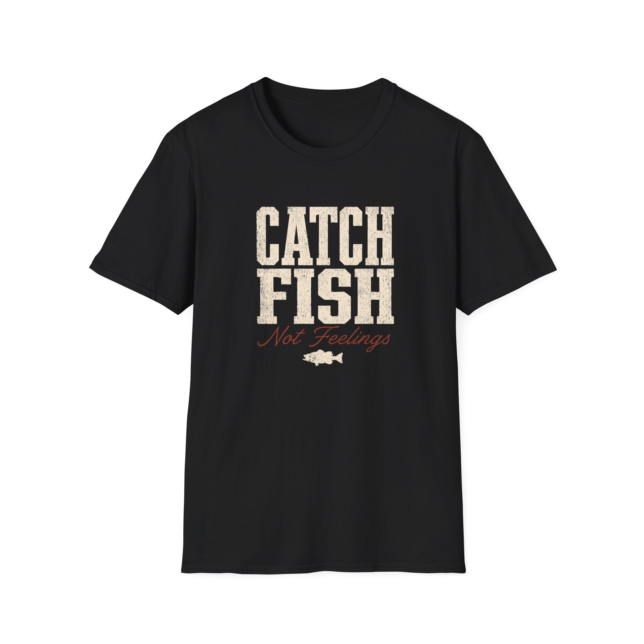 Catch Fish Not Feelings T-Shirt