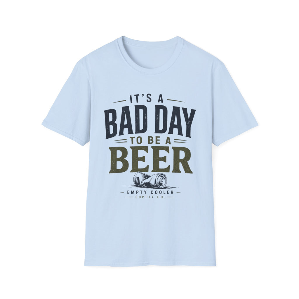 Bad Day to be a Beer T-Shirt