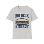 Big Deck Energy T-Shirt