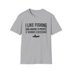 I Like Fishing& 3 Sounds Excessive T-Shirt