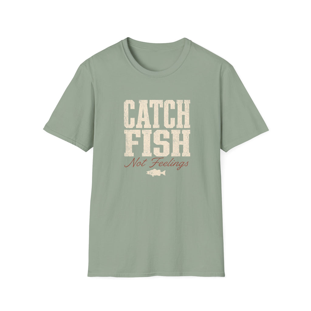 Catch Fish Not Feelings T-Shirt