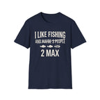 I Like Fishing 2 Max T-Shirt