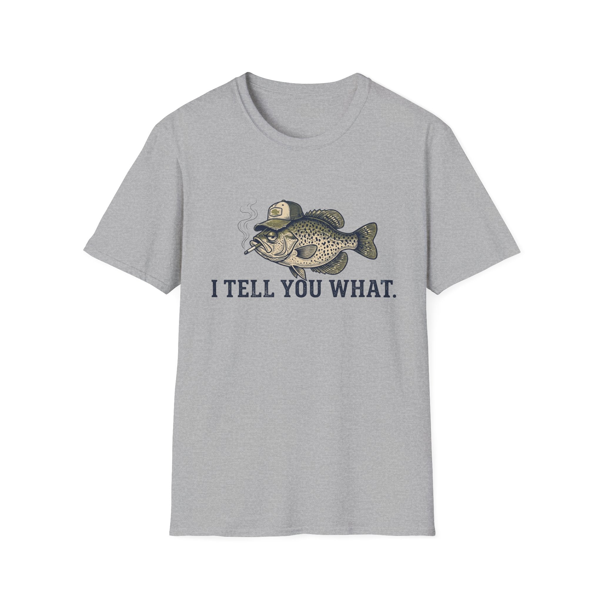 I Tell You What Cappie T-Shirt