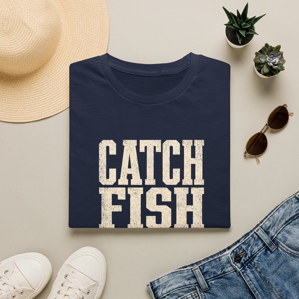 Catch Fish Not Feelings T-Shirt
