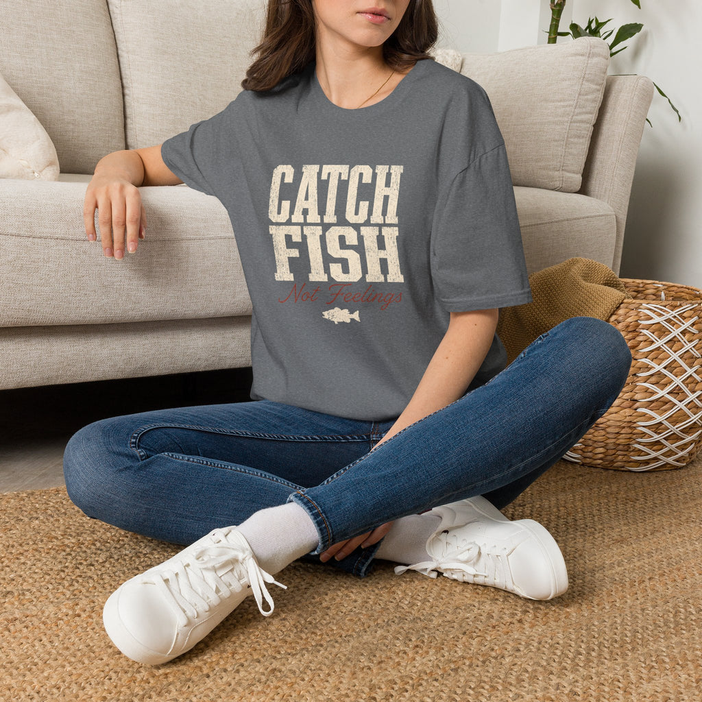 Catch Fish Not Feelings T-Shirt