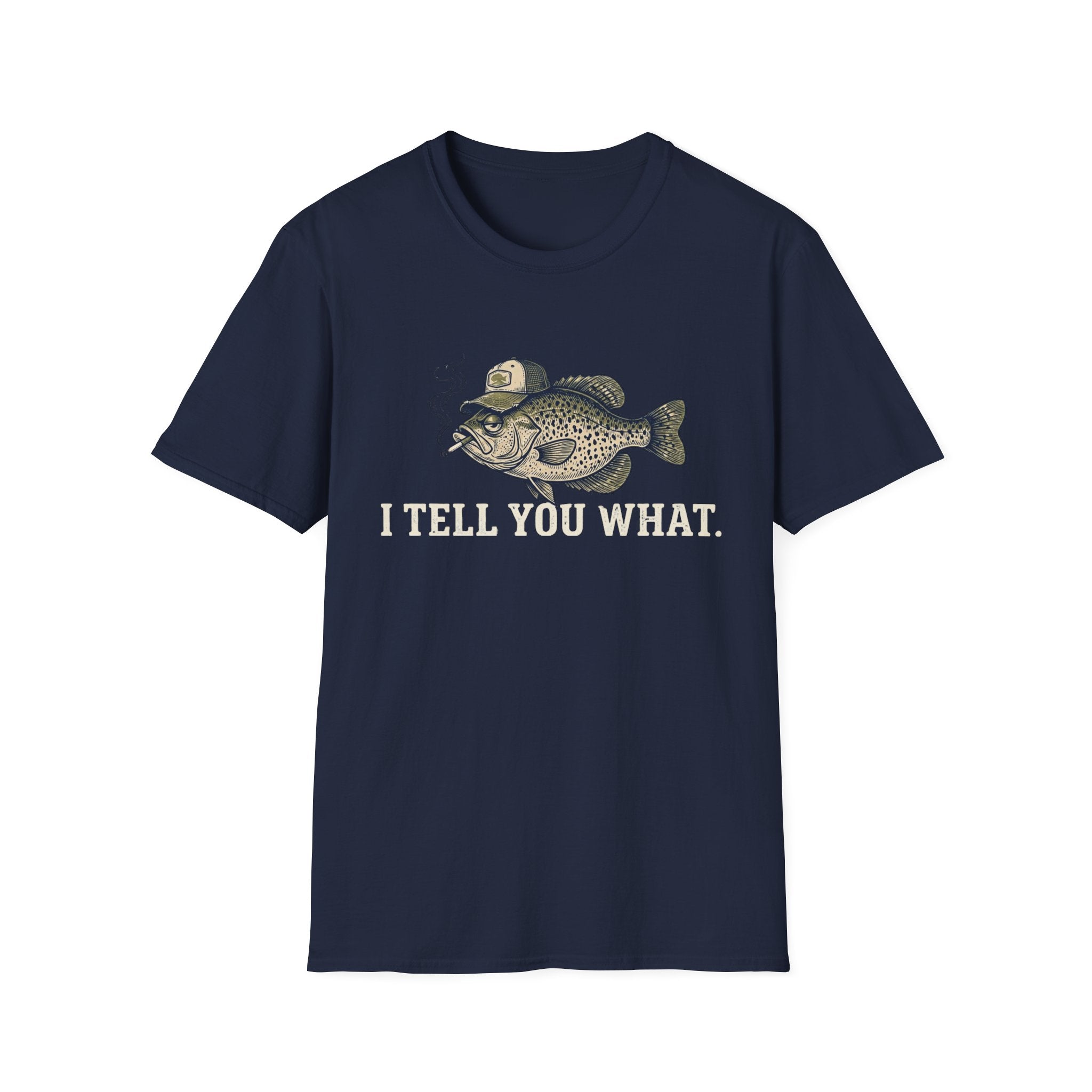 I Tell You What Cappie T-Shirt