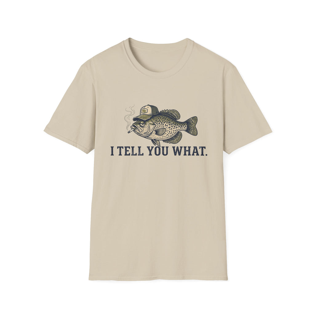 I Tell You What Cappie T-Shirt