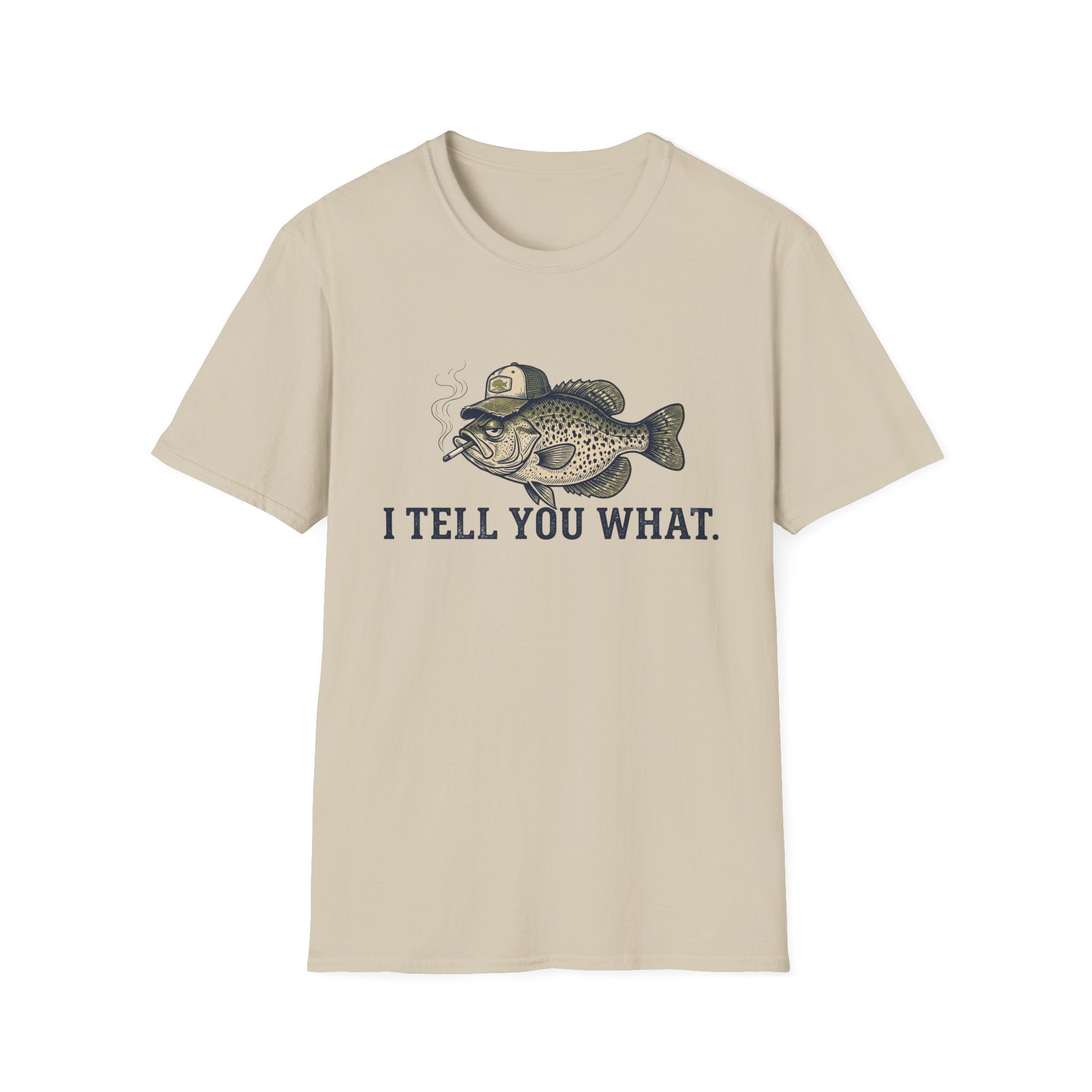 I Tell You What Cappie T-Shirt