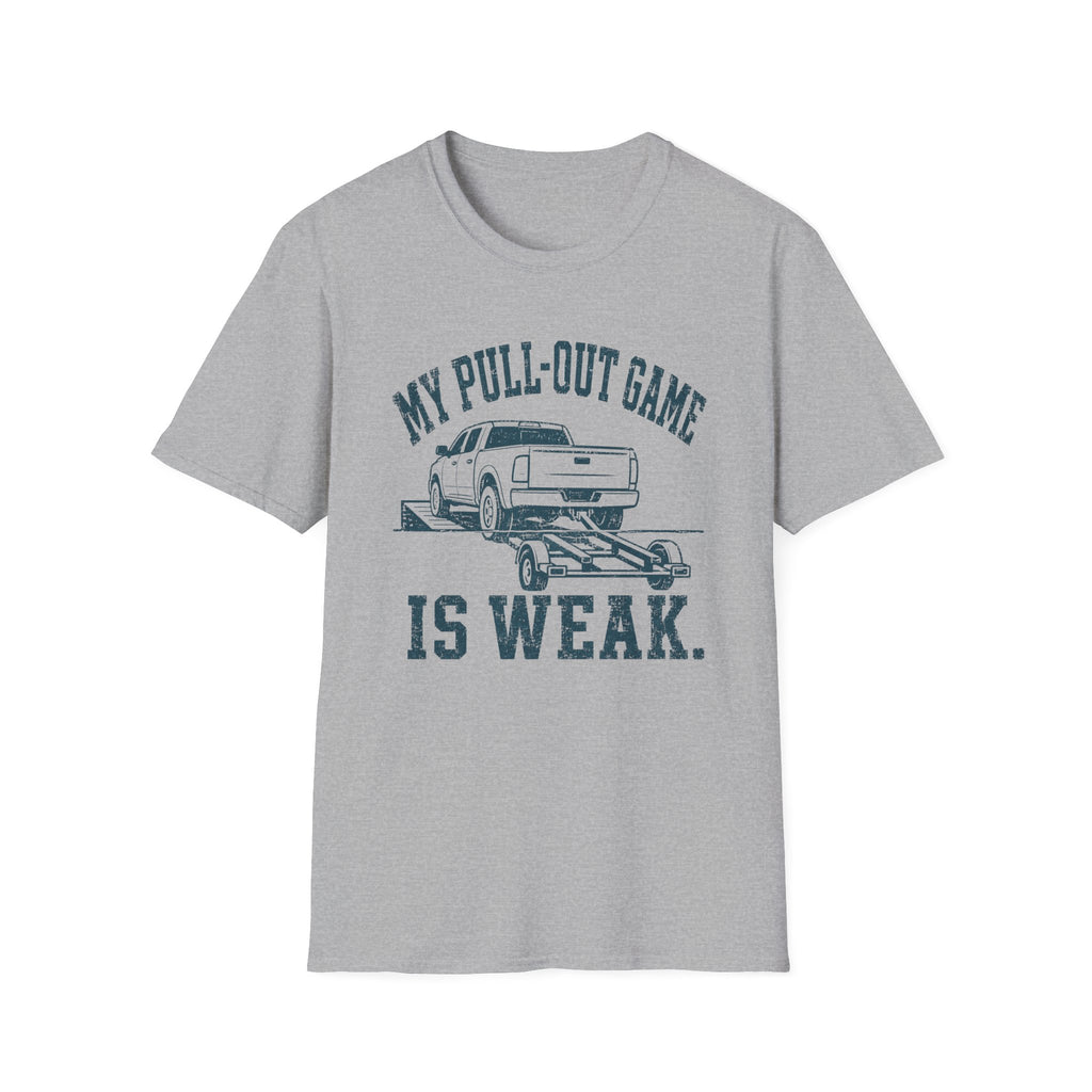 Pull Out Game Weak T-Shirt