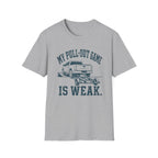 Pull Out Game Weak T-Shirt