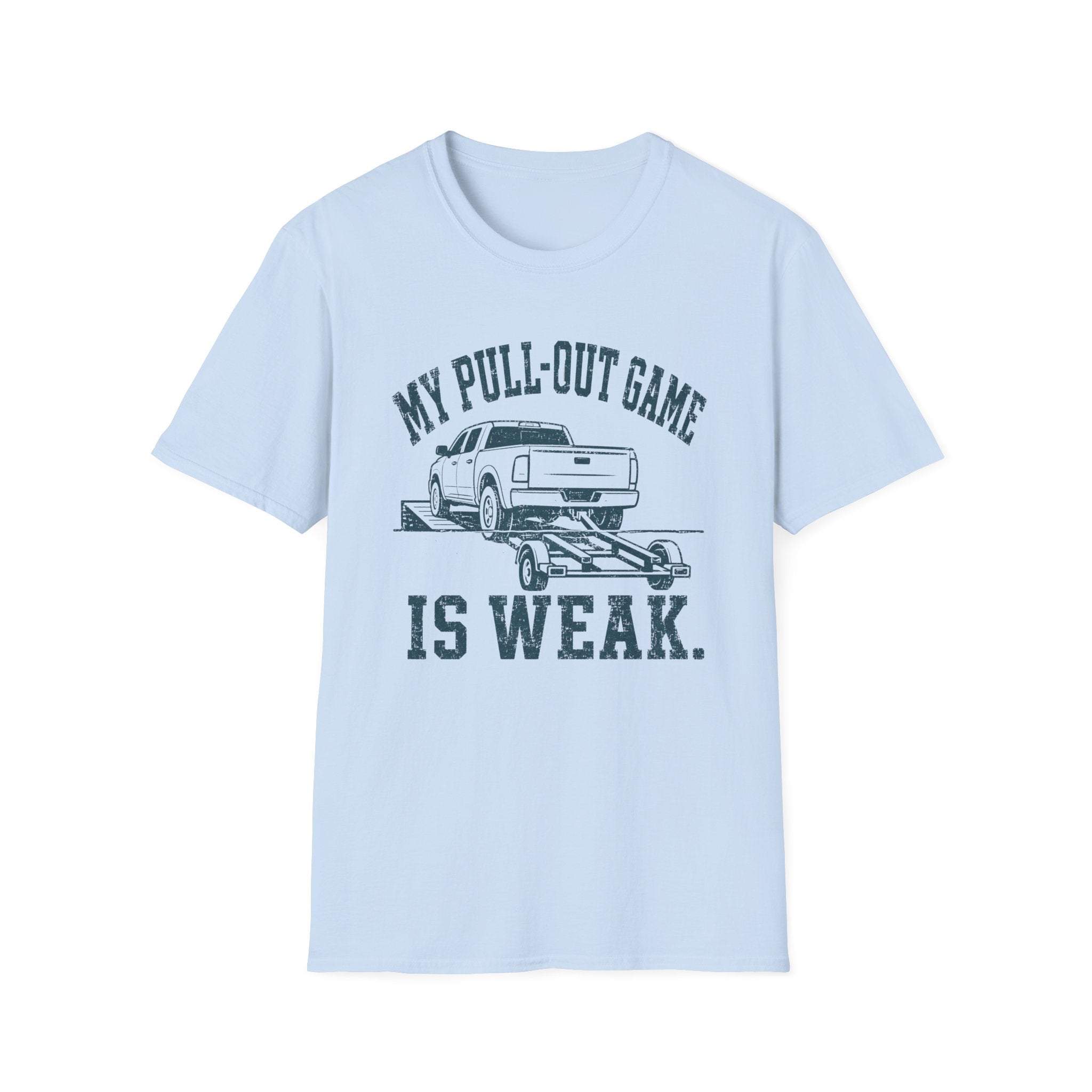 Pull Out Game Weak T-Shirt