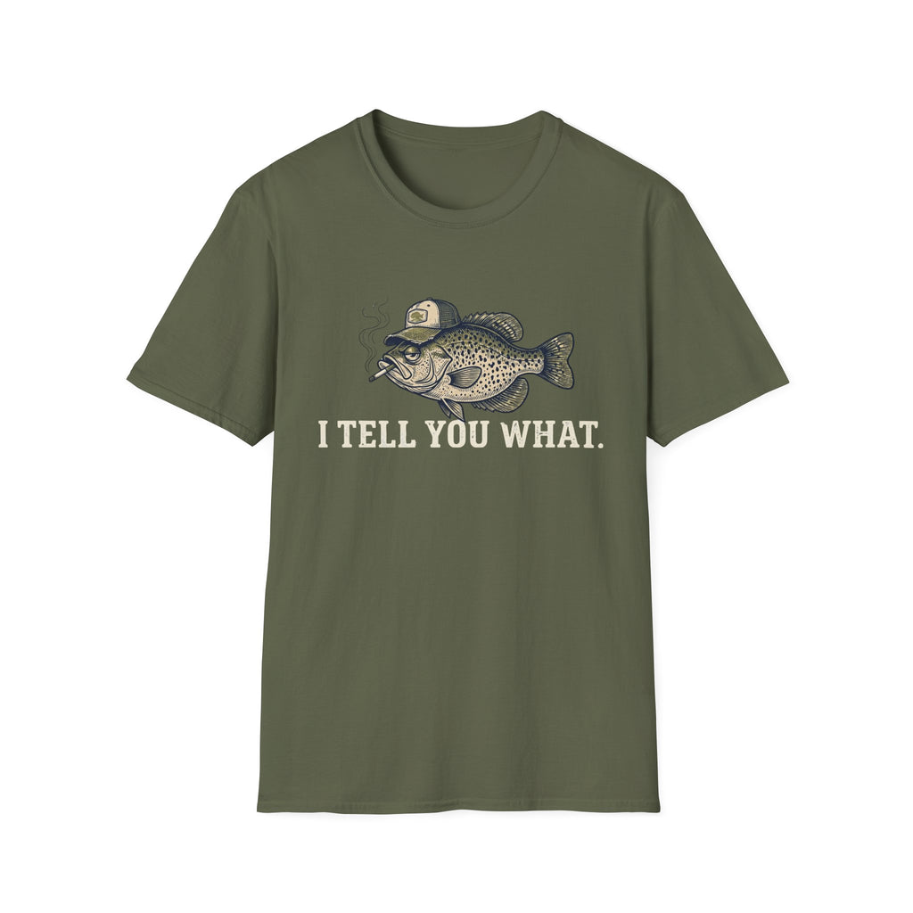 I Tell You What Cappie T-Shirt