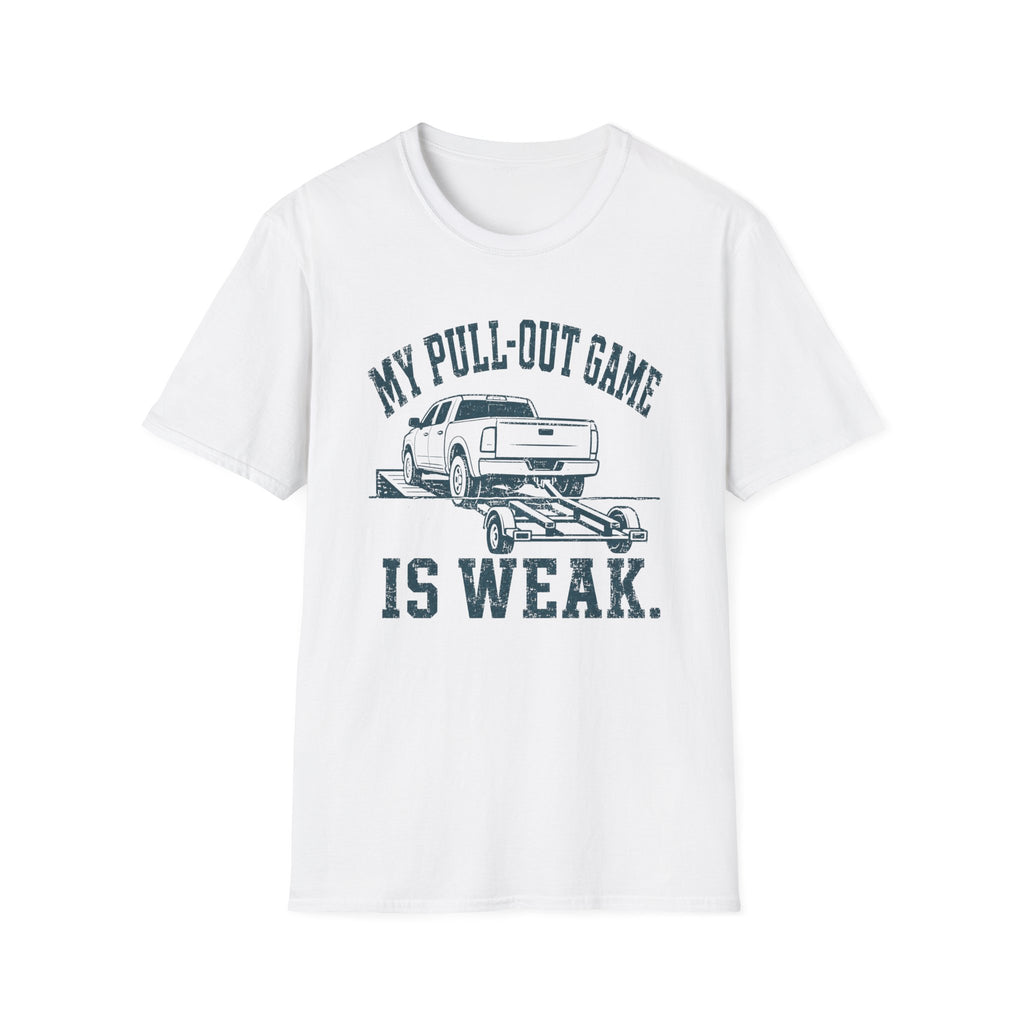 Pull Out Game Weak T-Shirt