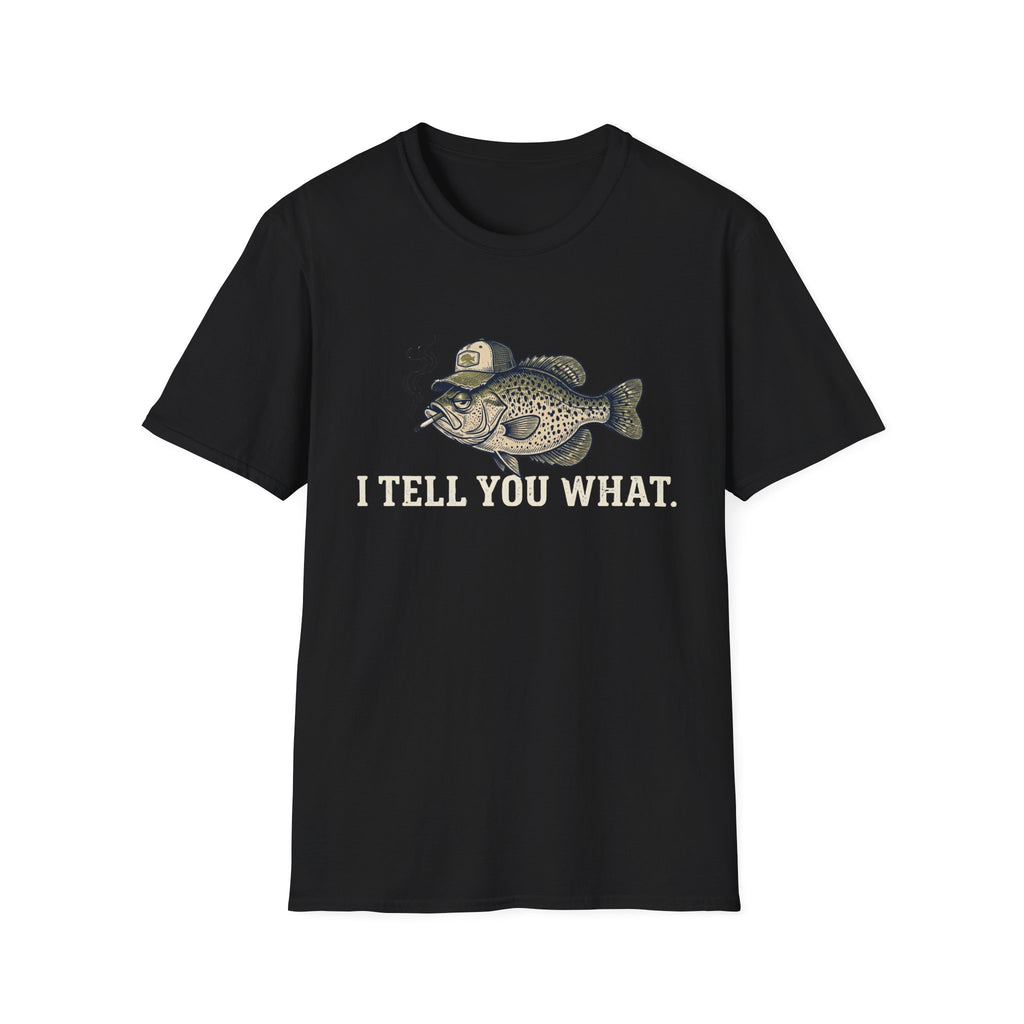 I Tell You What Cappie T-Shirt