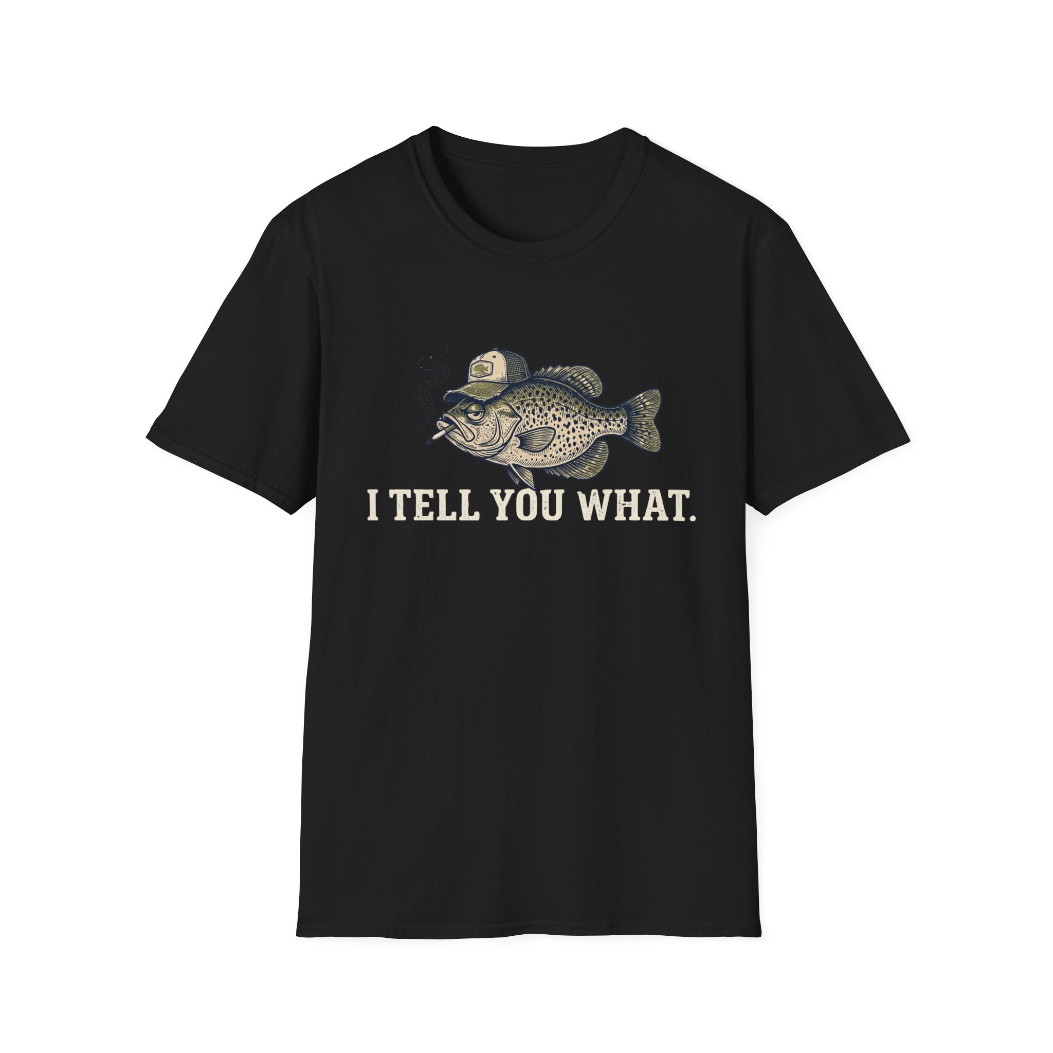 I Tell You What Cappie T-Shirt