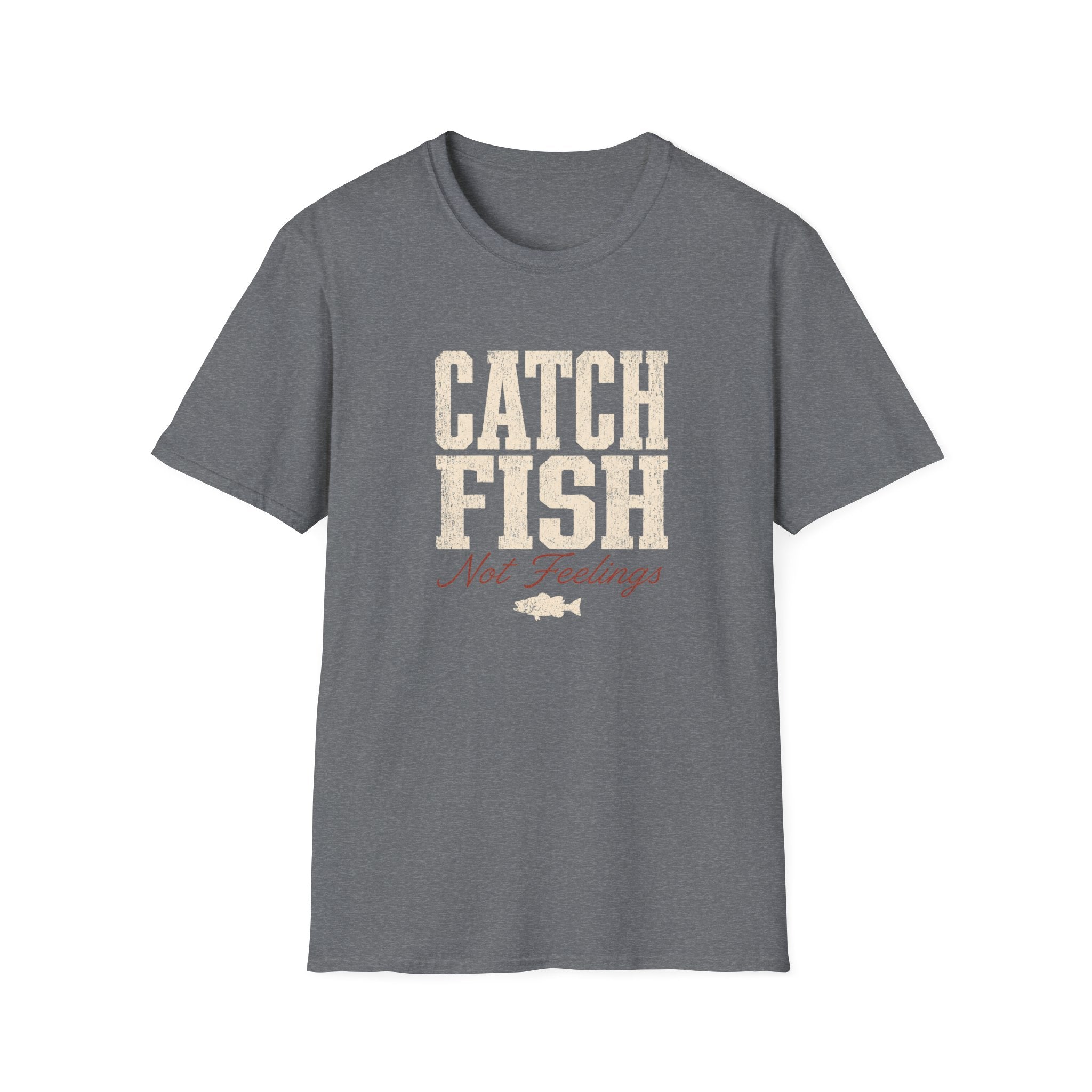 Catch Fish Not Feelings T-Shirt
