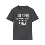 I Like Fishing 2 Max T-Shirt