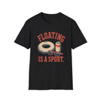 Floating is a Sport T-Shirt