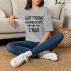 I Like Fishing 2 Max T-Shirt