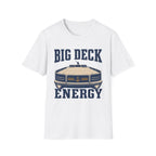 Big Deck Energy T-Shirt
