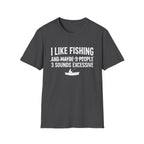I Like Fishing& 3 Sounds Excessive T-Shirt
