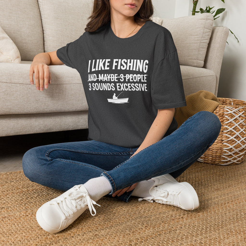 I Like Fishing& 3 Sounds Excessive T-Shirt