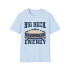 Big Deck Energy T-Shirt