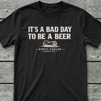 Bad Day To Be A Beer T-Shirt