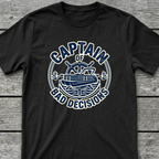Captain of Bad Decisions T-Shirt
