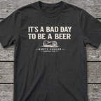 Bad Day To Be A Beer T-Shirt