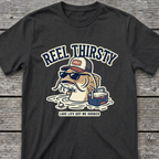 Reel Thirsty T-Shirt
