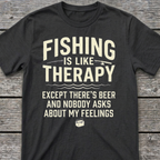 Fishing is like Therapy T-Shirt