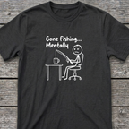 Fishing Mentally T-Shirt