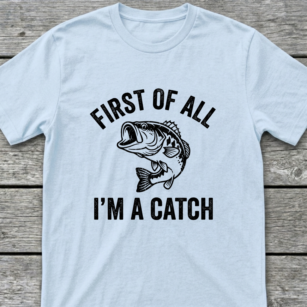 I'm A Catch T-Shirt