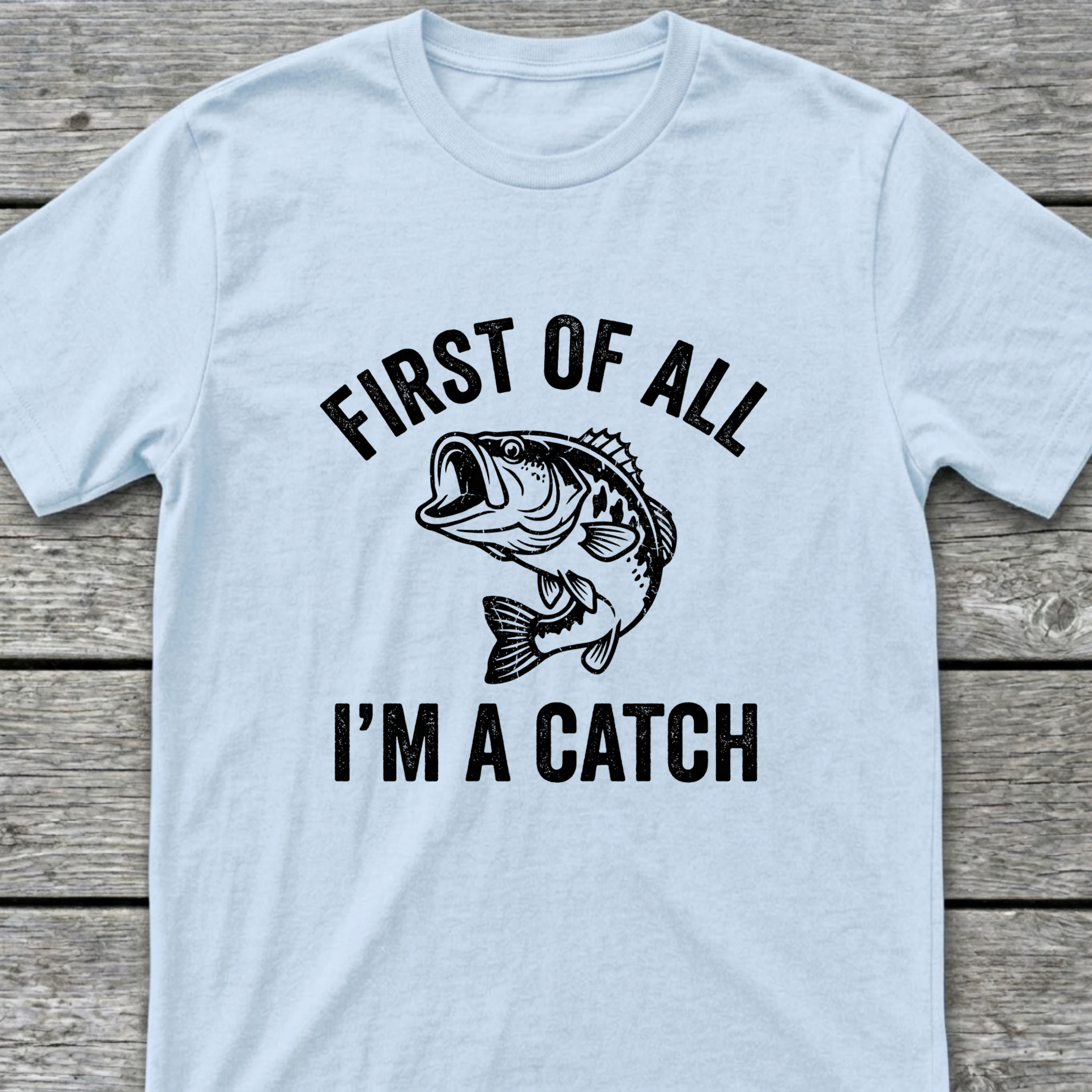 I'm A Catch T-Shirt