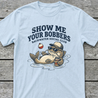 Show me your Bobbers T-Shirt