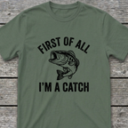 I'm A Catch T-Shirt