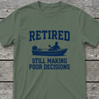Retired Poor Decisions T-Shirt