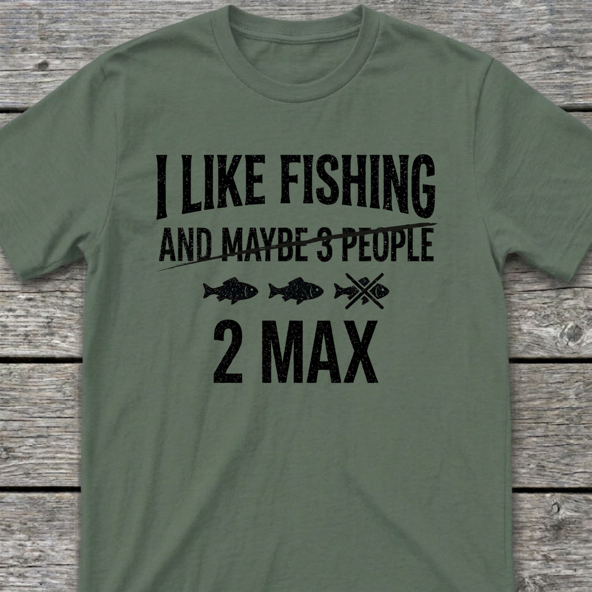 I Like Fishing 2 Max T-Shirt