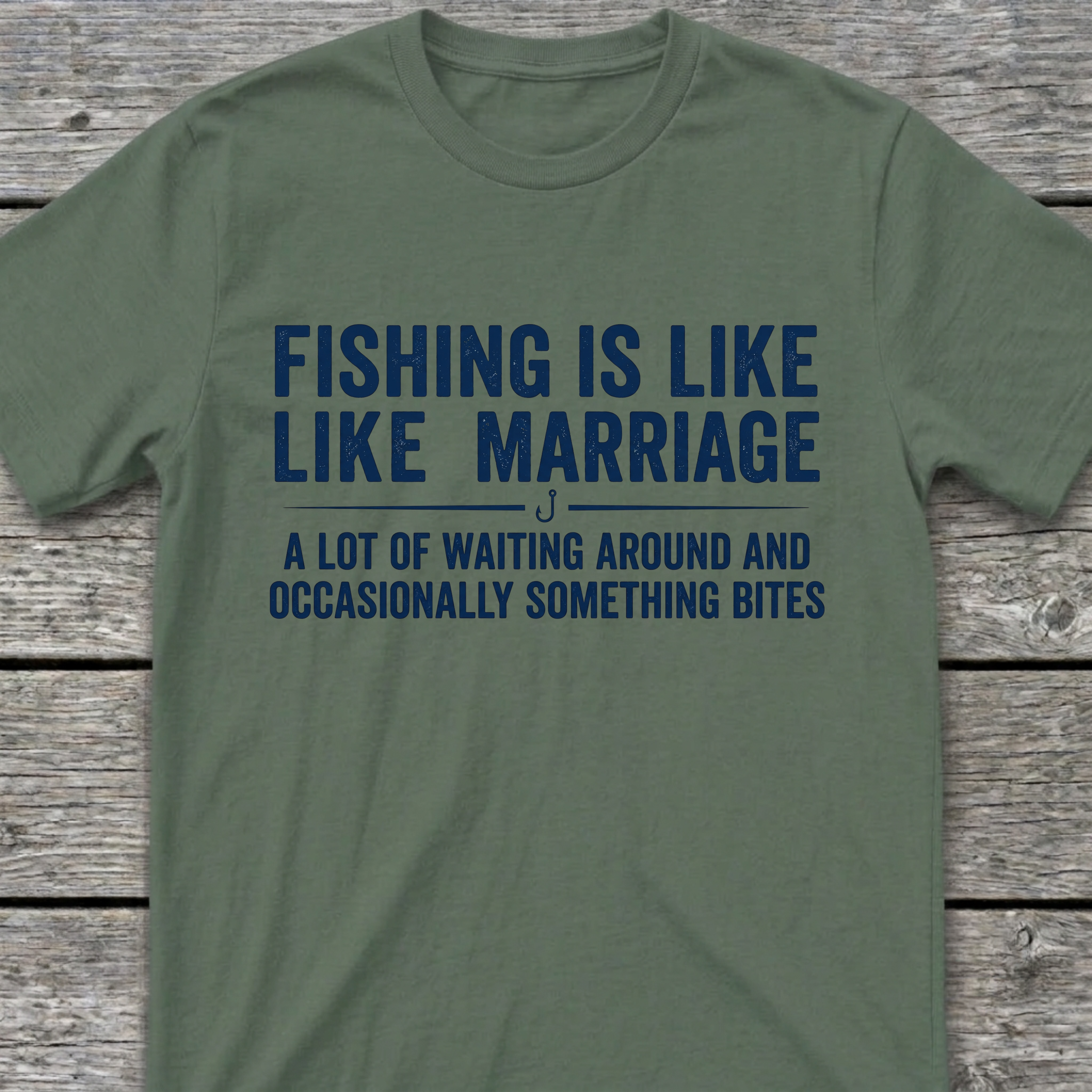 Fishing Is Like Marriage T-Shirt