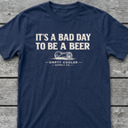 Bad Day To Be A Beer T-Shirt