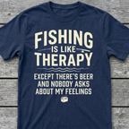 Fishing is like Therapy T-Shirt