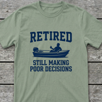 Retired Poor Decisions T-Shirt