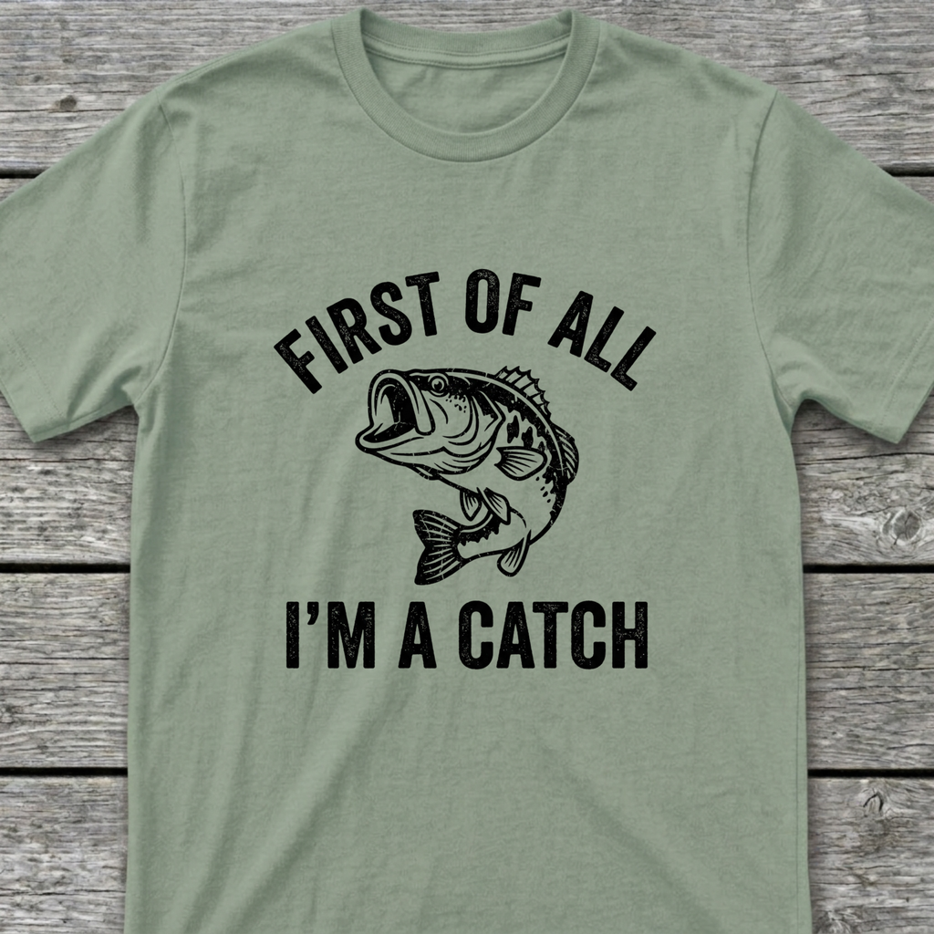 I'm A Catch T-Shirt