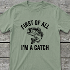 I'm A Catch T-Shirt
