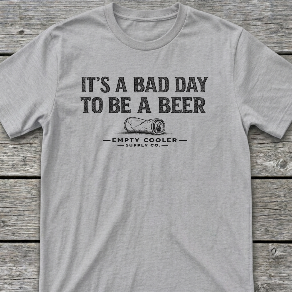 Bad Day To Be A Beer T-Shirt
