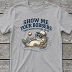 Show me your Bobbers T-Shirt