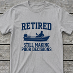 Retired Poor Decisions T-Shirt